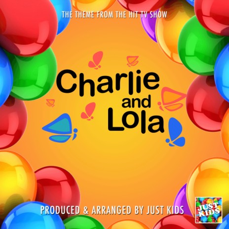 Charlie and Lola Main Theme (From Charlie and Lola) | Boomplay Music