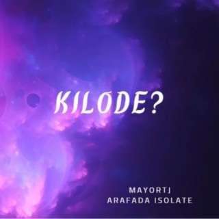 KILODE ft. Isolate Arafada lyrics | Boomplay Music