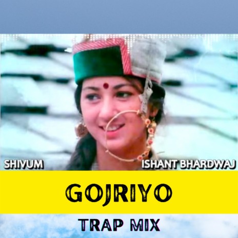 Gojriyo (Trap Mix) ft. Ishant Bhardwaj | Boomplay Music