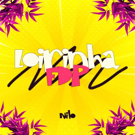 Loirinha FDP ft. Nilo | Boomplay Music