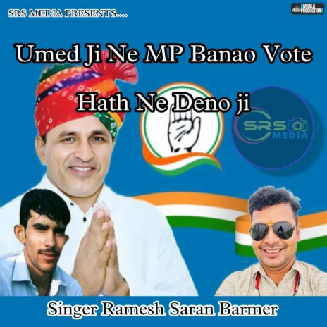 Umed Ji Ne MP Banao Vote Hath Ne Deno Ji