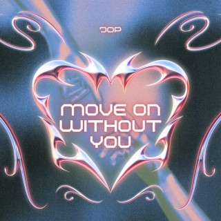 MOVE ON WITHOUT YOU lyrics | Boomplay Music