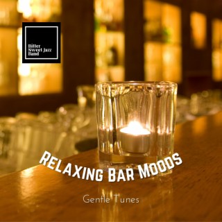 Relaxing Bar Moods - Gentle Tunes