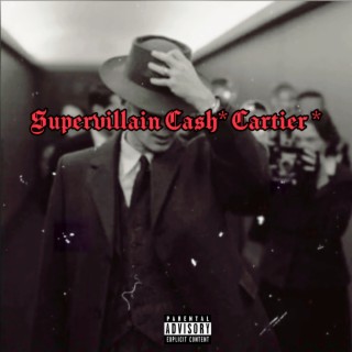 Supervillain Cash *Cartier*