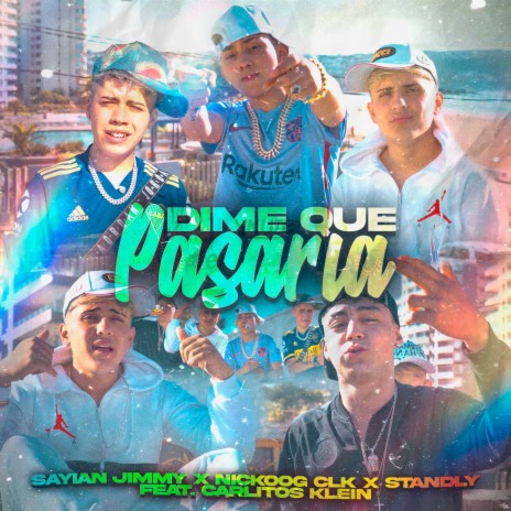 Dime Que Pasaria ft. Nickoog clk, Standly & Carlitos klein | Boomplay Music