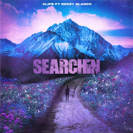 Searchin' ft. Clip$ | Boomplay Music
