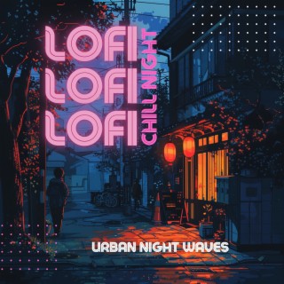 Urban Night Waves: Chill Lofi