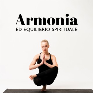 Armonia ed Equilibrio Spirituale: Profonda Serenità e Calma