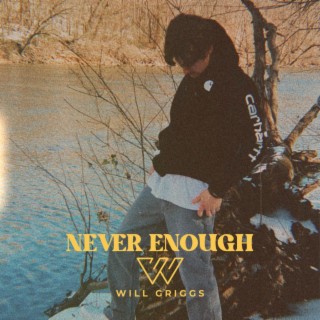 Never Enough