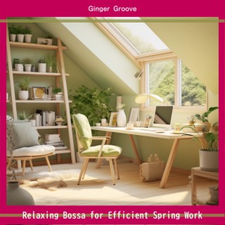 Relaxing Bossa for Efficient Spring Work