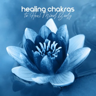 Healing Chakras to Heal Mind Body: The Charm of Karma, Buddhist Meditation Music