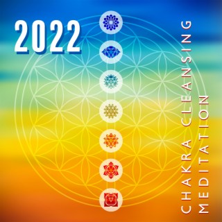 Chakra Cleansing Meditation 2022: Deep Meditation Healing & Soothing Music for Yoga, Chakras Deep Healing Music in Human Body