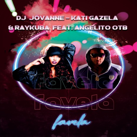 Favela ft. Kati Gazela, Raykuba & Angelito OTB | Boomplay Music
