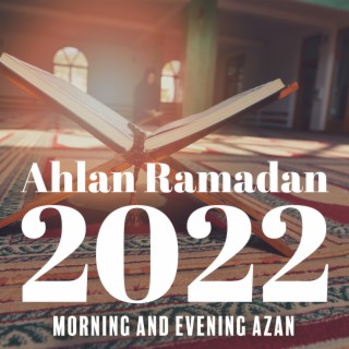 Ahlan Ramadan 2022: Morning and Evening Azan, Muslim Saum, Ramadan Family Time, Ramadan Kareem, Soirée Ramadan, Déjeuner fête Ramadan, RamadanFocus, Duaa