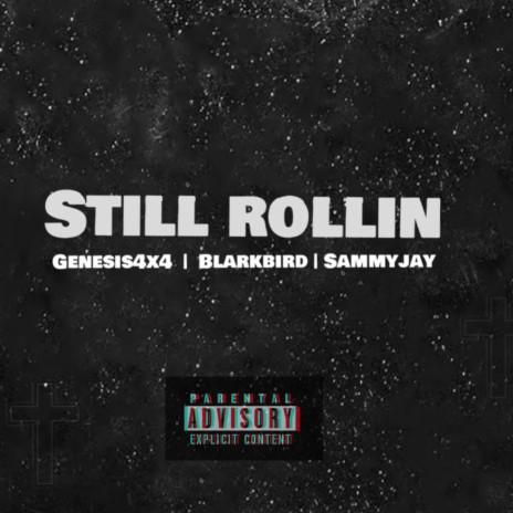 Still Rollin ft. SammyJay & BlarkBird | Boomplay Music