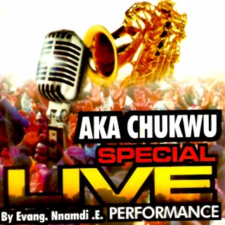 Aka Chukwu Special (Live Performance)