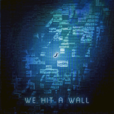 WE HIT A WALL | Boomplay Music