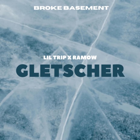 Gletscher ft. Ramow