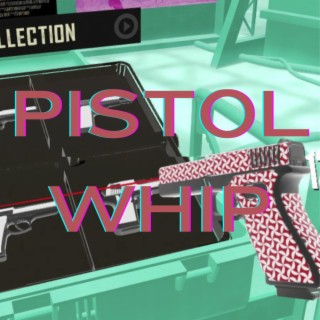 Pistol Whip