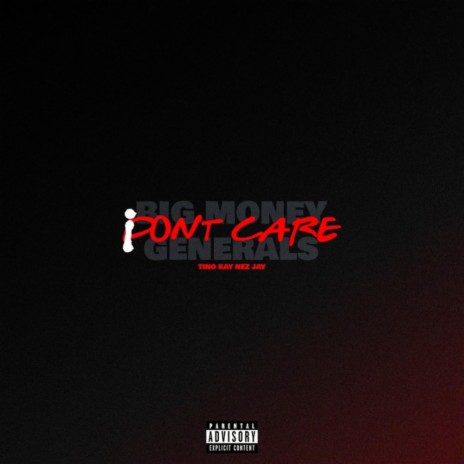 I Don't Care ft. Nez Jay | Boomplay Music