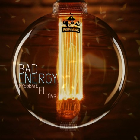 BAD ENERGY ft. fiyemusic | Boomplay Music