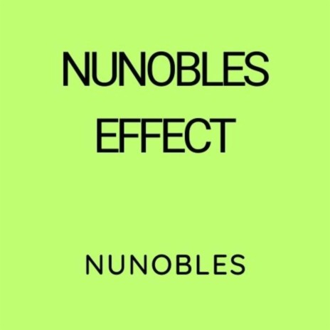 NUNOBLES EFFECT