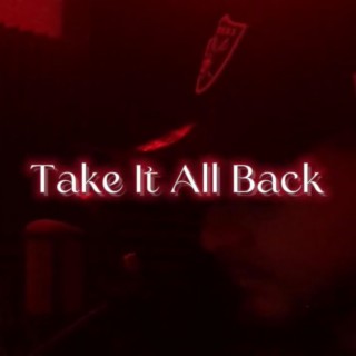 Take It All Back