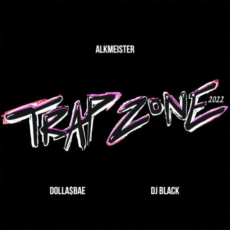 Trapzone 2022 ft. Alkmeister & Dolla$Bae | Boomplay Music