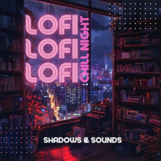 Shadows & Sounds: Lo-fi Nights