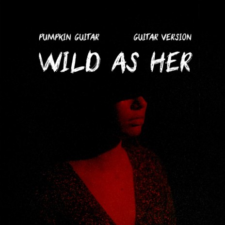 Wild As Her (Guitar Version) | Boomplay Music