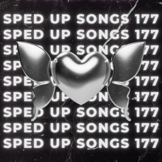 Sped Up Songs 177