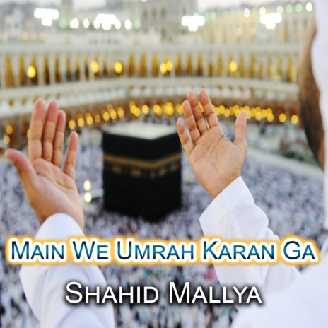 Main We Umrah Karan Ga | Boomplay Music