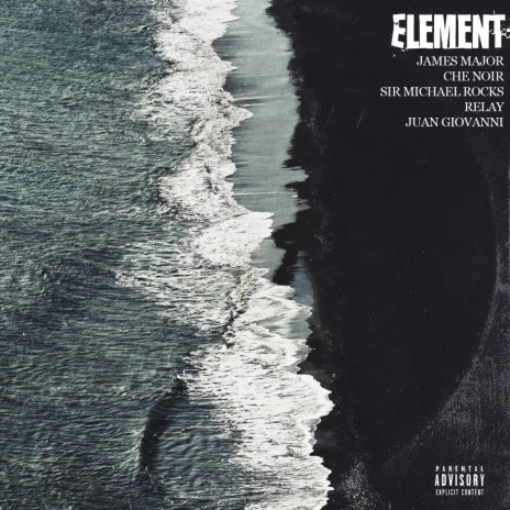 Element (feat. Che Noir, Sir Michael Rocks, Relay & Juan Giovanni)