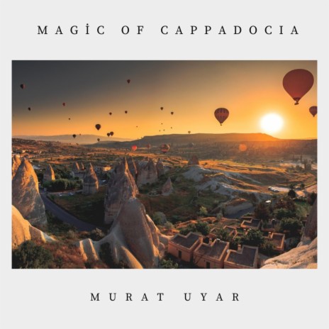 Magic Of Cappadocia