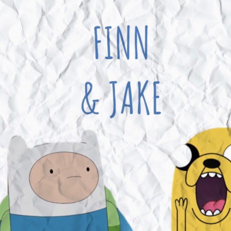 Finn & Jake ft. Sluttyboy1k | Boomplay Music