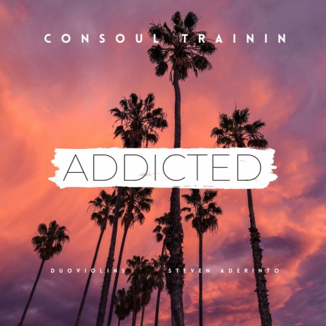 Addicted ft. DuoViolins & Steven Aderinto | Boomplay Music