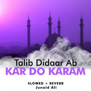 Talib Didaar Ab Kar Do Karam Lofi