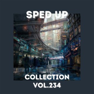 Sped Up Collection Vol.234 (Sped Up)