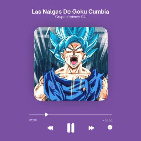Las Nalgas De Goku Cumbia | Boomplay Music