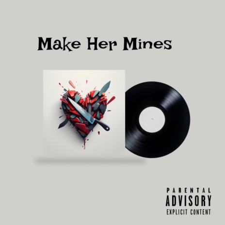 Make her mines ft. Sweet242 | Boomplay Music