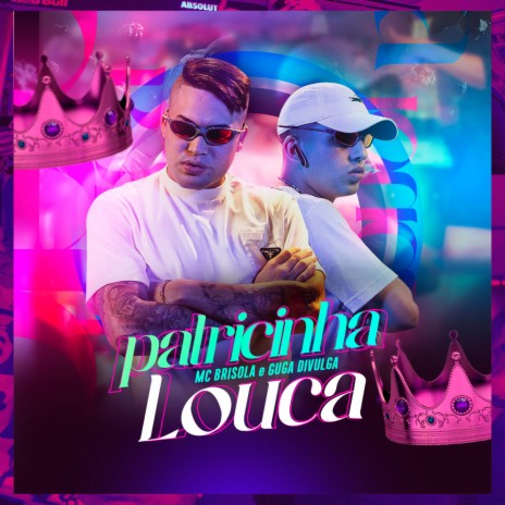 Patricinha Louca ft. Guga Divulga | Boomplay Music