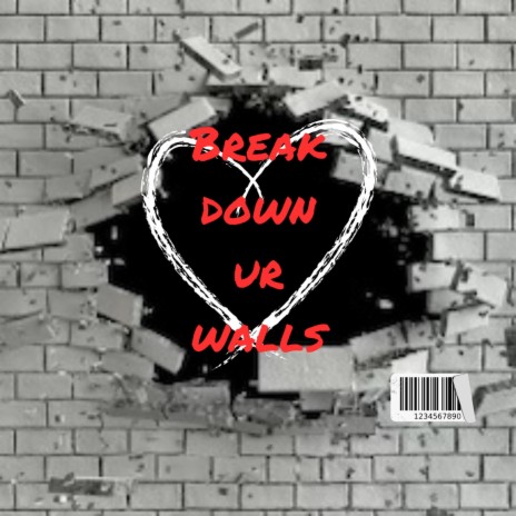 Break Down Ur Walls | Boomplay Music