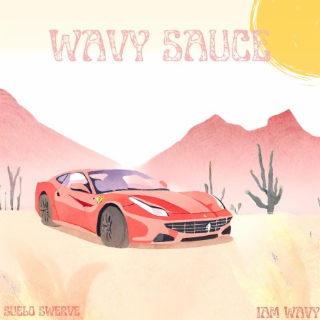 Wavy Sauce ft. 1amwavy | Boomplay Music
