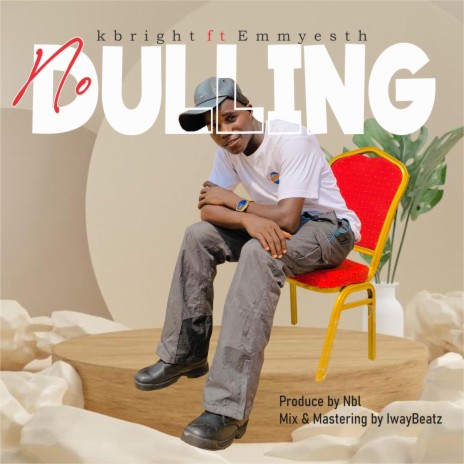 No Dulling ft. Emmyesth | Boomplay Music