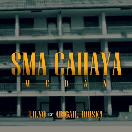 Sma Cahaya Medan ft. abigail & Roiska | Boomplay Music