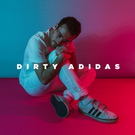 Dirty Adidas | Boomplay Music