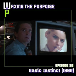 Ep. 52 - Basic Instinct (1992)