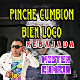 Pinche Cumbion Bien Loco Rebajada