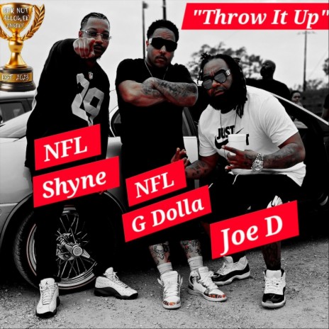 Throw It Up (feat. NFL Shyne & NFL G Dolla) | Boomplay Music