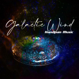 Galactic Wind (HANDPAN MUSIC)